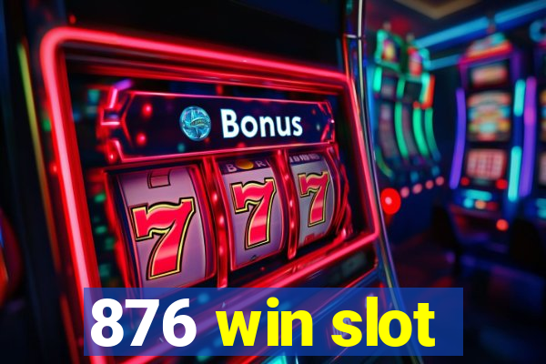 876 win slot